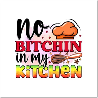 No bitchin in my kitchen Posters and Art